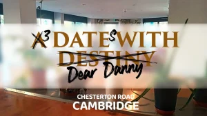 3 Dates with Dear Danny – Cambridge