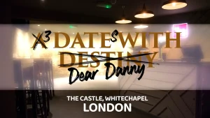 3 Dates with Dear Danny – London