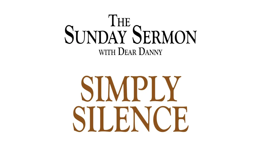 The Sunday Sermon – Simply Silence
